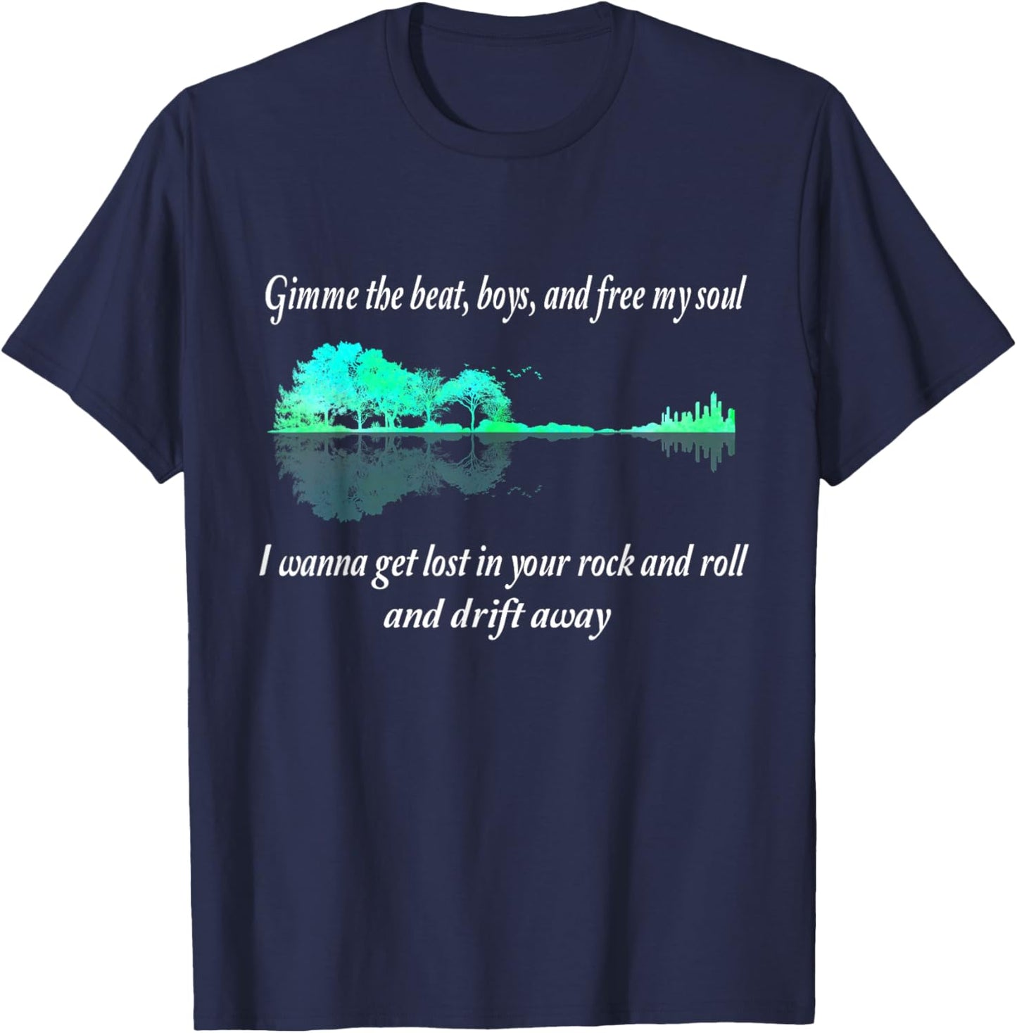 Gimme The Beat Boys And Free My Soul I Wanna Get Lost Guitar T-Shirt - T-Shirt | Navy