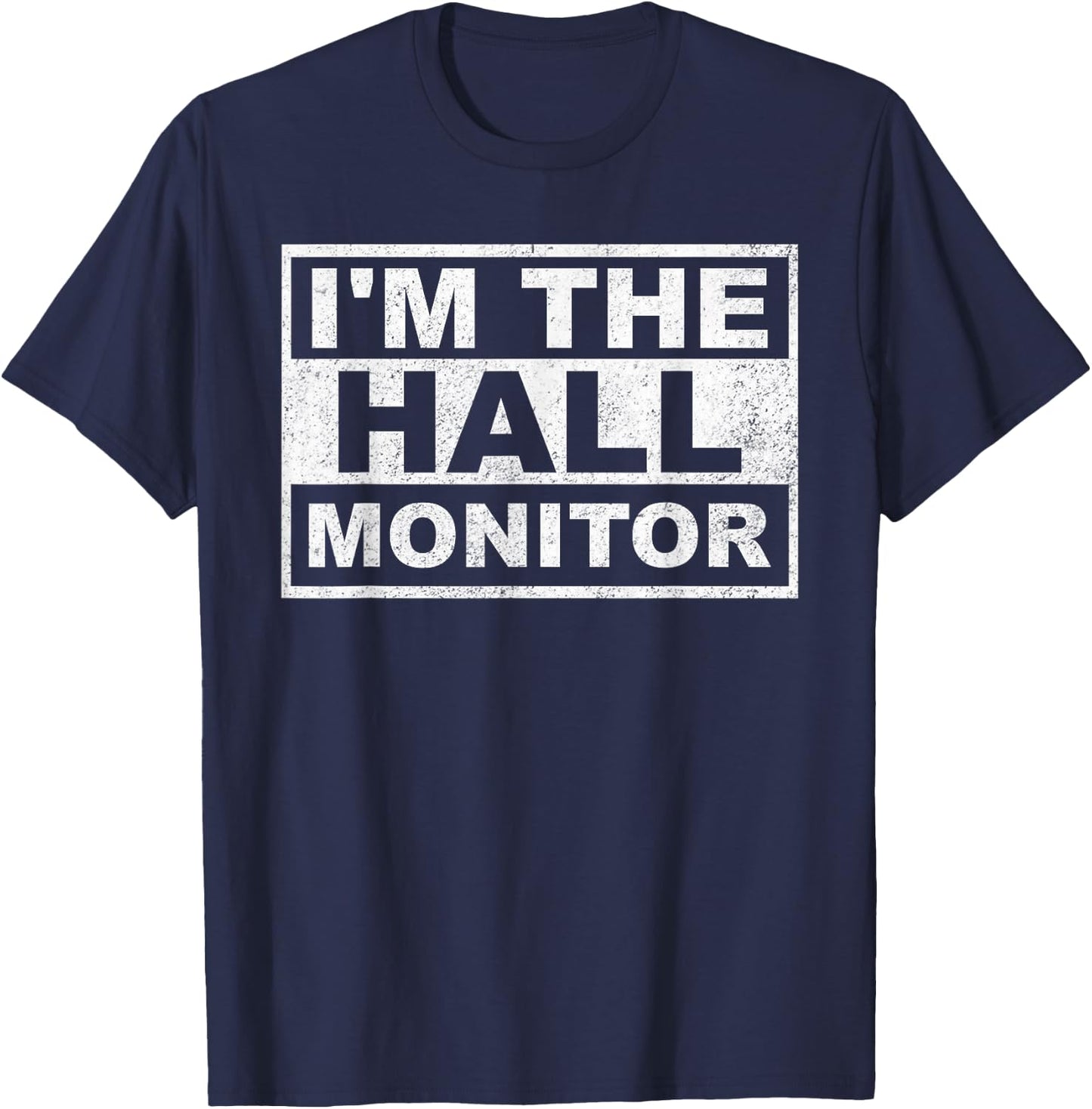 I'm The Hall Monitor T-Shirt - T-Shirt | Navy