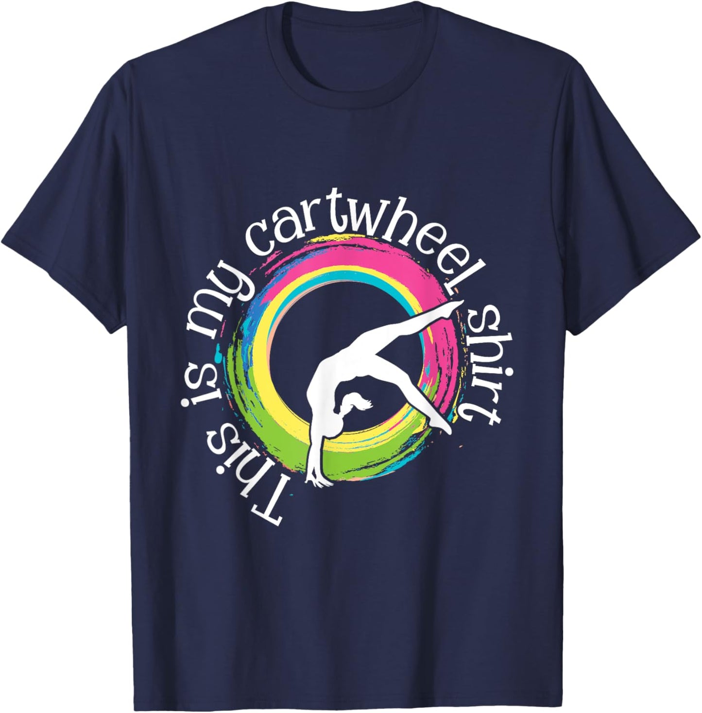This is My Cartwheel Shirt - Gymnast Acrobatics Gymnastics T-Shirt - T-Shirt | Navy