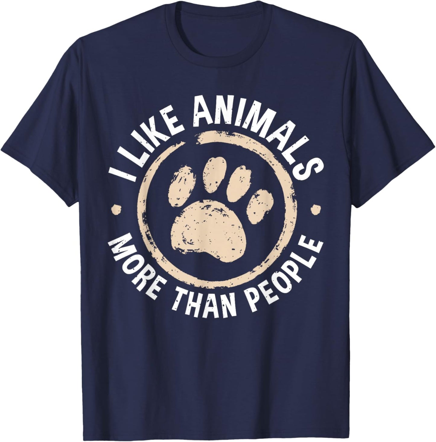 I Like Animals More Than People For An Animal Lover T-Shirt - T-Shirt | Navy