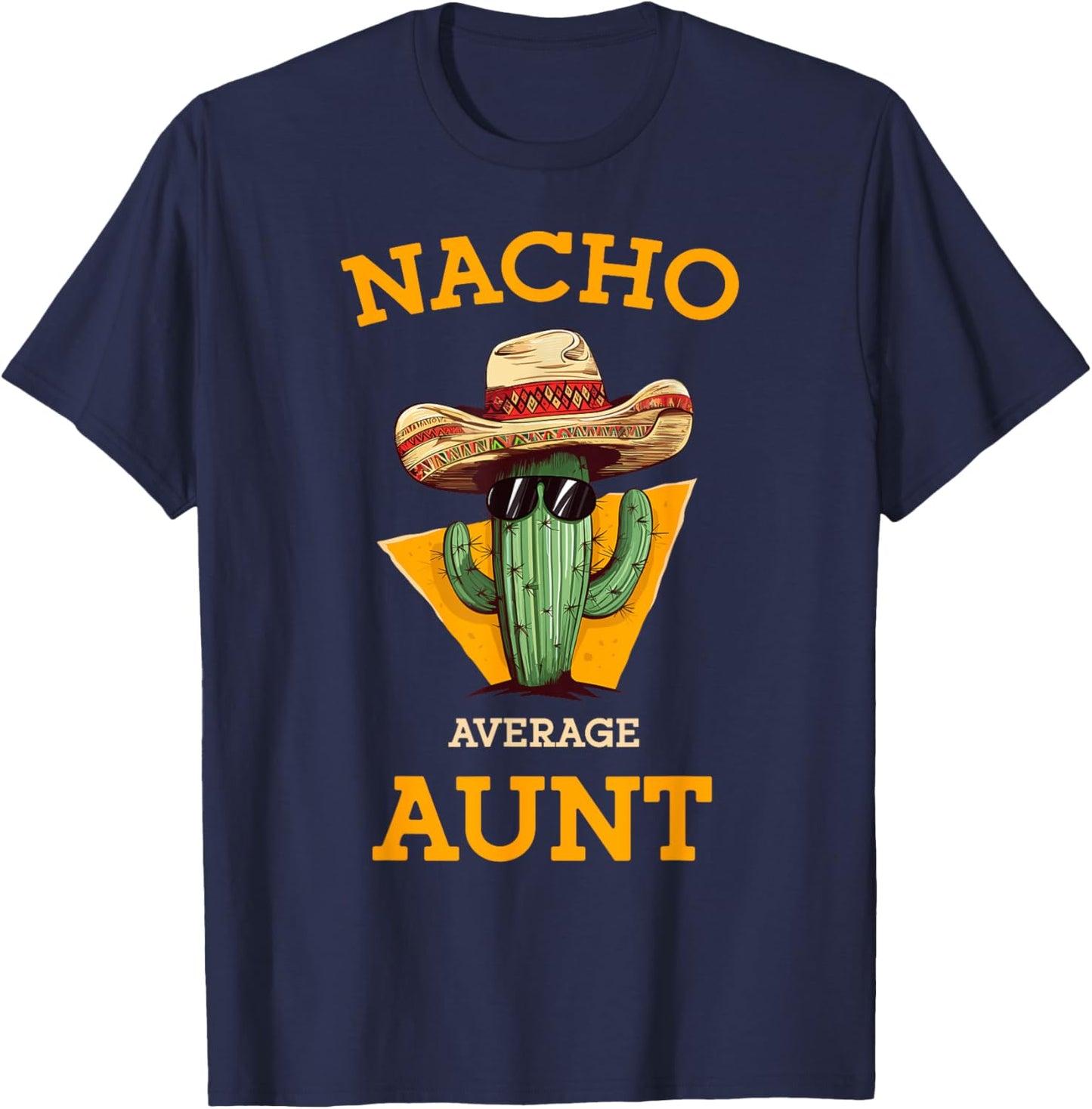 Nacho Average Aunt Mexican Auntie Funny Family Cinco De Mayo T-Shirt - T-Shirt | Navy