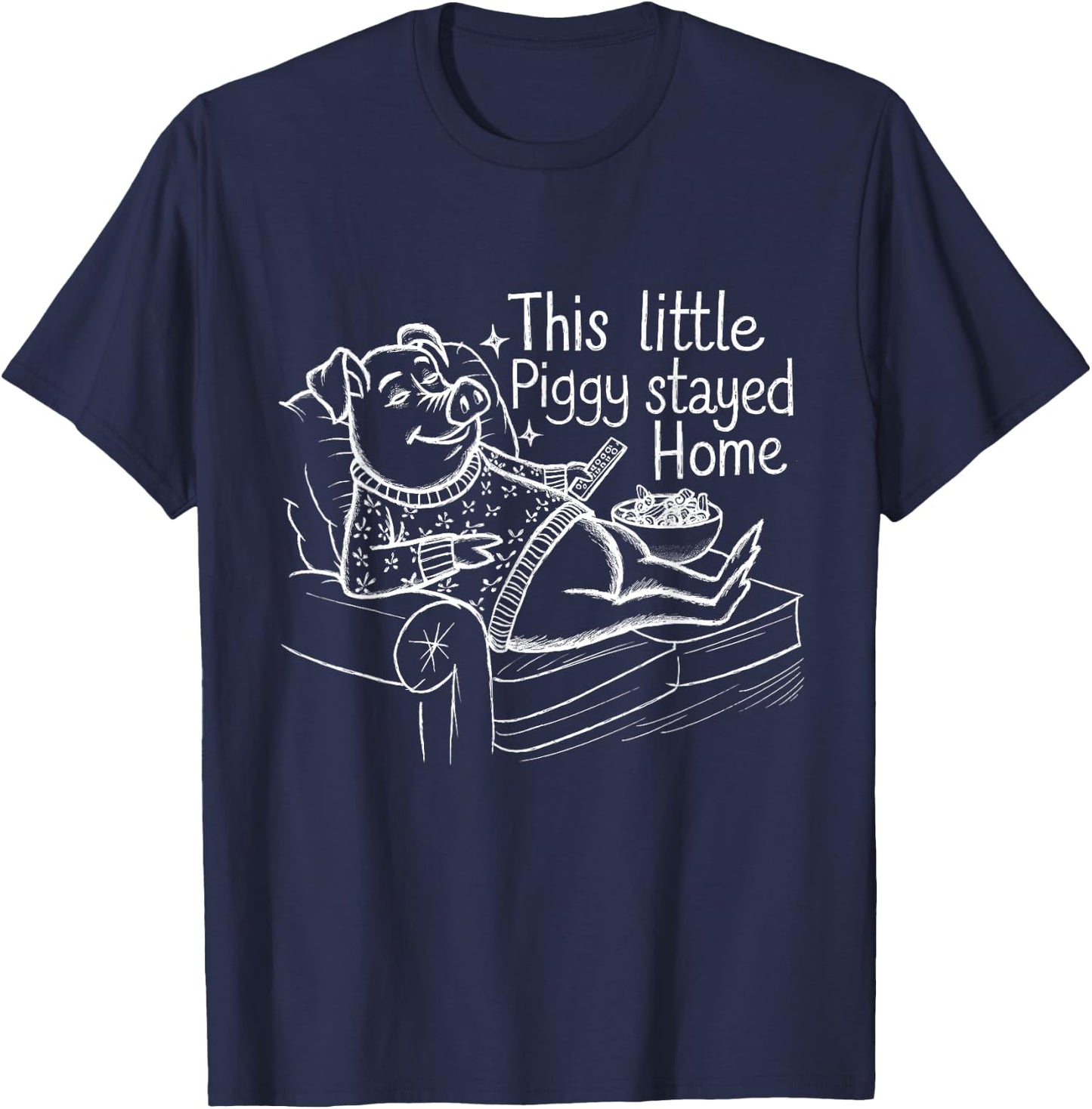 This Little Piggy Stayed Home Cozy Pig Humor Design T-Shirt - T-Shirt | Navy