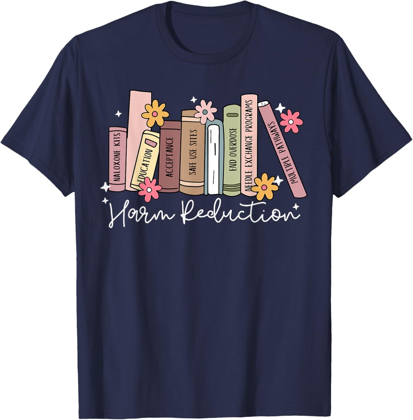 Harm Reduction Floral Book Overdose Awareness Nurse T-Shirt - T-Shirt | Navy