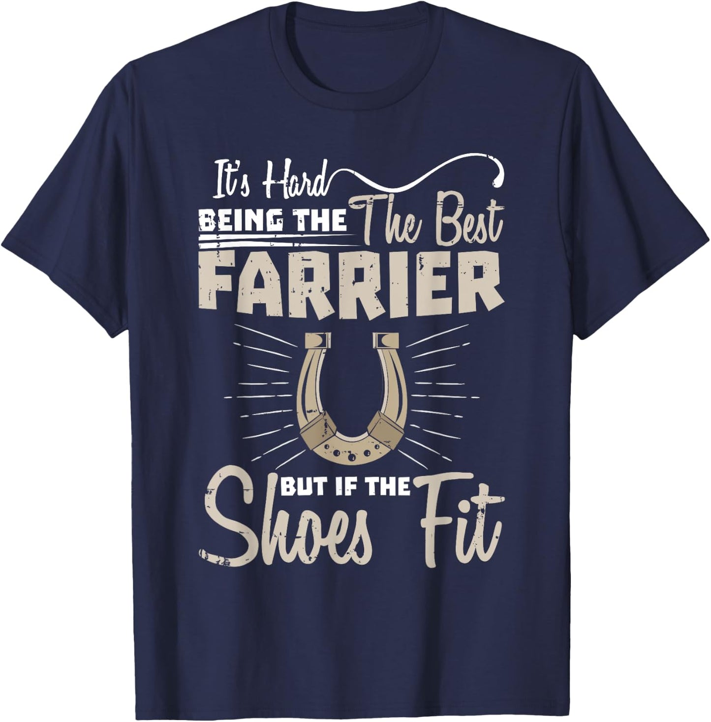 Hard Being The Best Farrier T-Shirt - T-Shirt | Navy