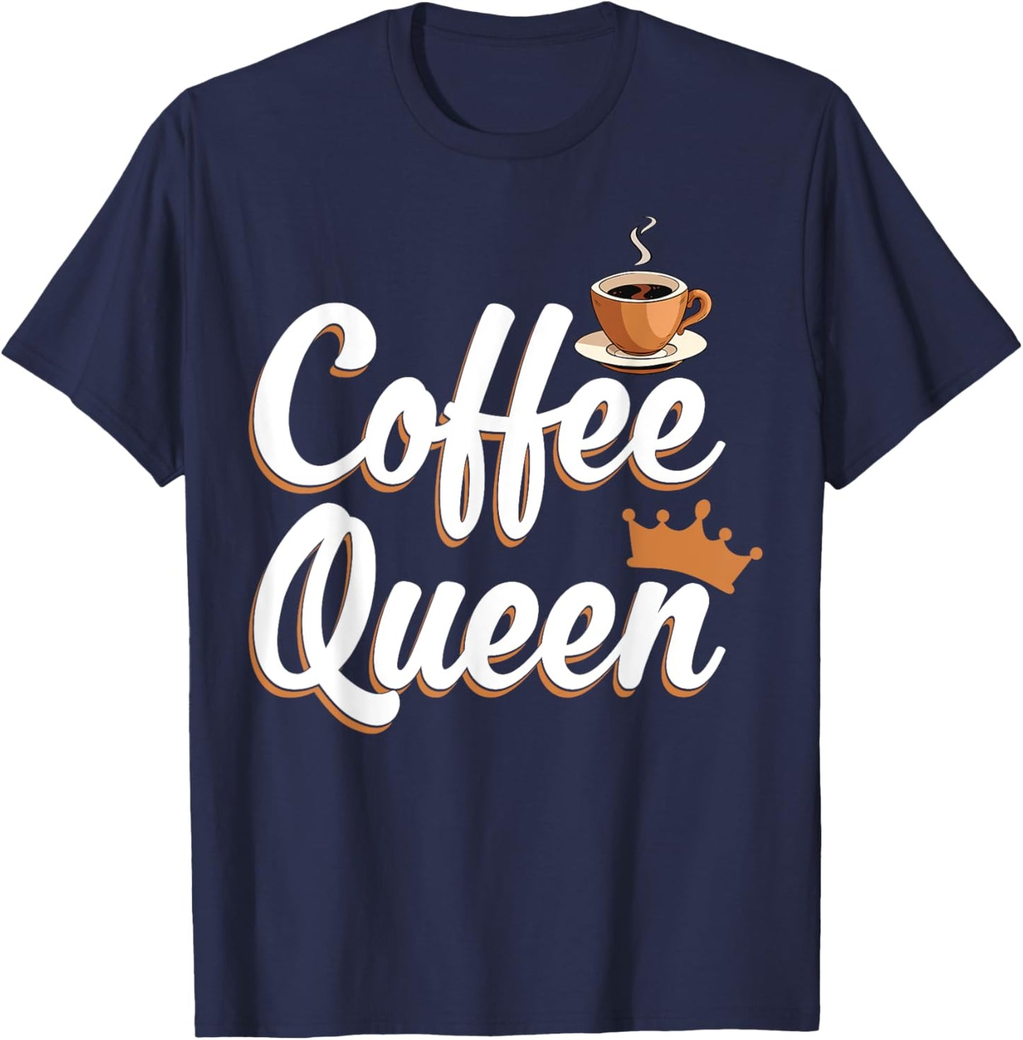 Coffee Queen Funny Coffee Caffeine Coffee T-Shirt - T-Shirt | Navy