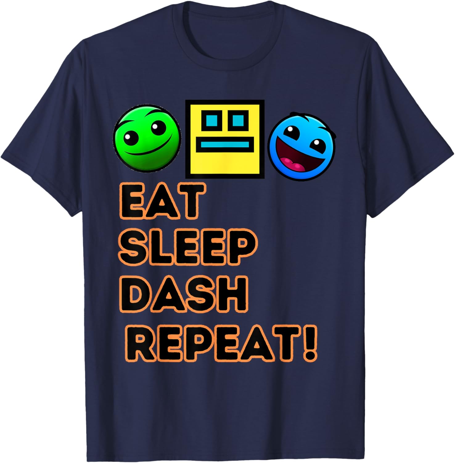 Eat Sleep Dash Repeat Video Game Geometry Video Gamer T-Shirt - T-Shirt | Navy