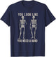 Halloween Skeletons You Look Like You Need a Hand Poster T-Shirt - T-Shirt | Navy