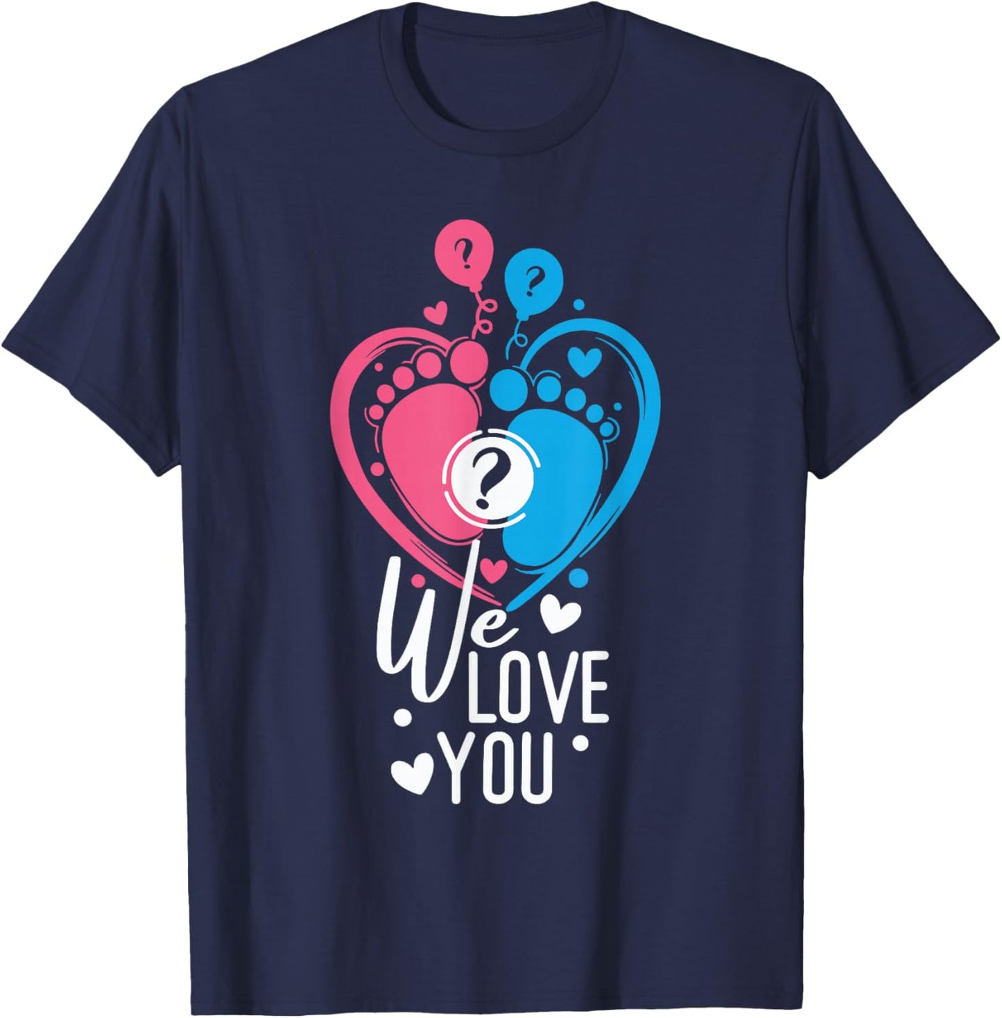 Pink Or Blue Great We Loves You Baby Gender Reveal Party T-Shirt - T-Shirt | Navy