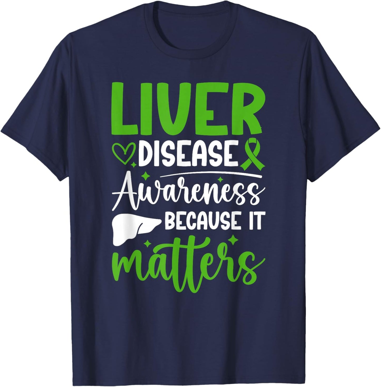 Liver Disease Awareness It Matters Liver Disease Warrior T-Shirt - T-Shirt | Navy