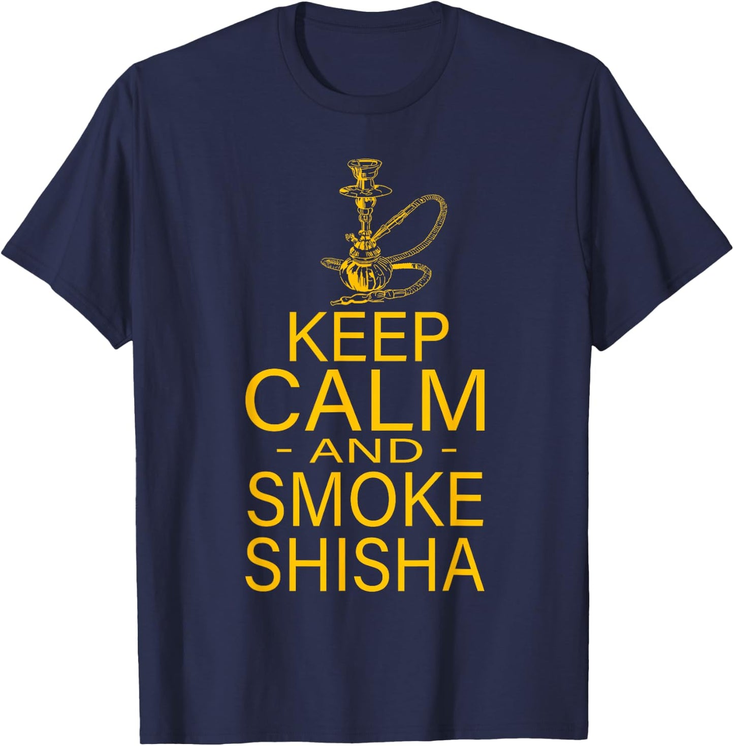 Funny Shisha "Keep Calm And Smoke Shisha" - Hookah T-Shirt - T-Shirt | Navy
