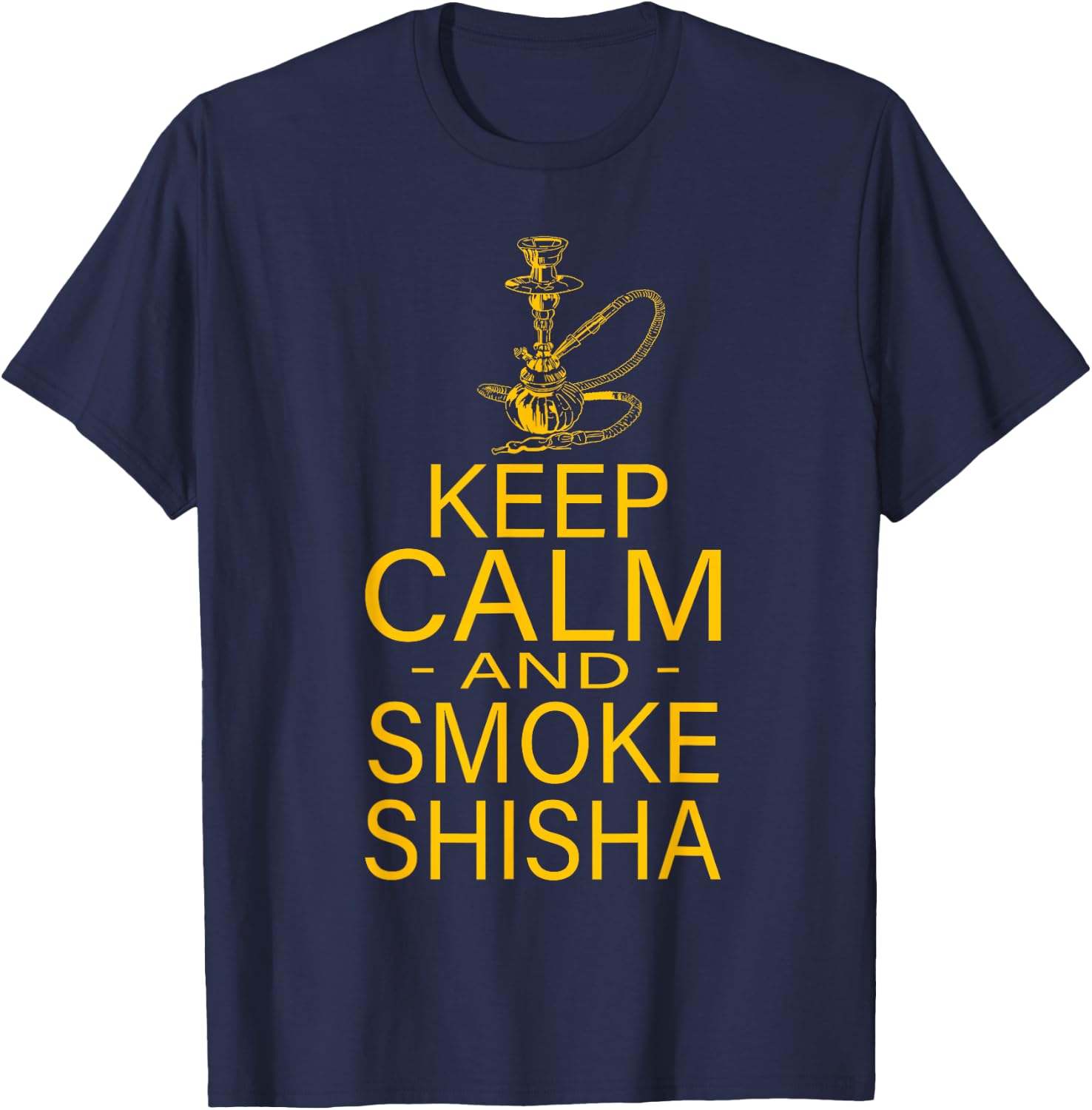 Funny Shisha "Keep Calm And Smoke Shisha" - Hookah T-Shirt - T-Shirt | Navy