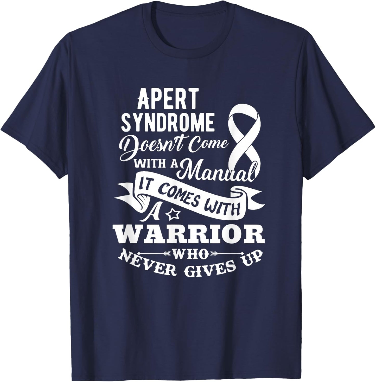 Apert Syndrome Doesn't Come With a Manual Warrior T-Shirt - T-Shirt | Navy