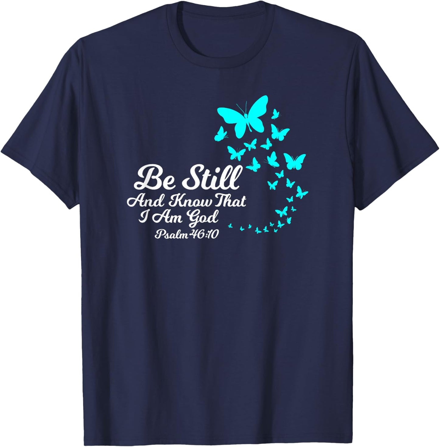 Be Still and Know That I Am GOD Empowering Christian Gift T-Shirt - T-Shirt | Navy