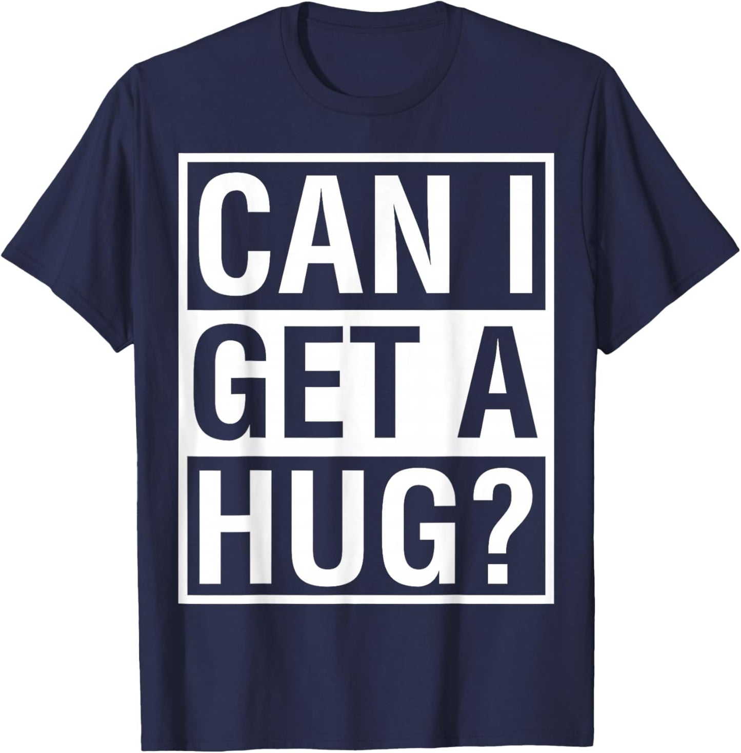 Can I Get A Hug? Quarantine Social Distancing T-Shirt - T-Shirt | Navy