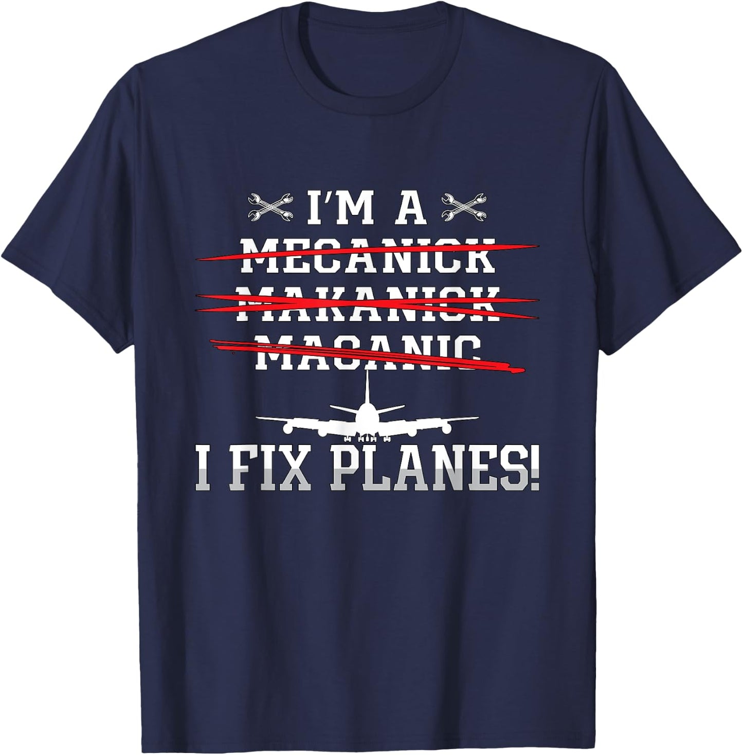 I'm A I Fix Planes Love Airplanes Aviation Aircraft Mechanic T-Shirt - T-Shirt | Navy