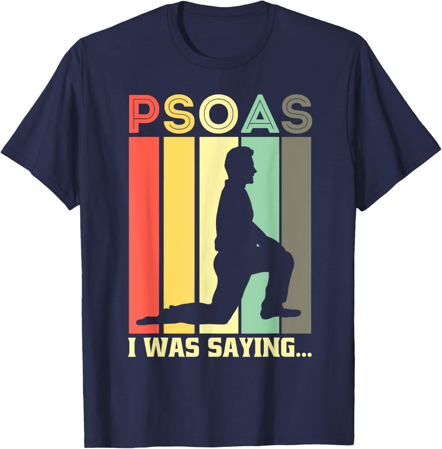 Psoas I Was Saying Physiotherapist Medical Yoga Back T-Shirt - T-Shirt | Navy