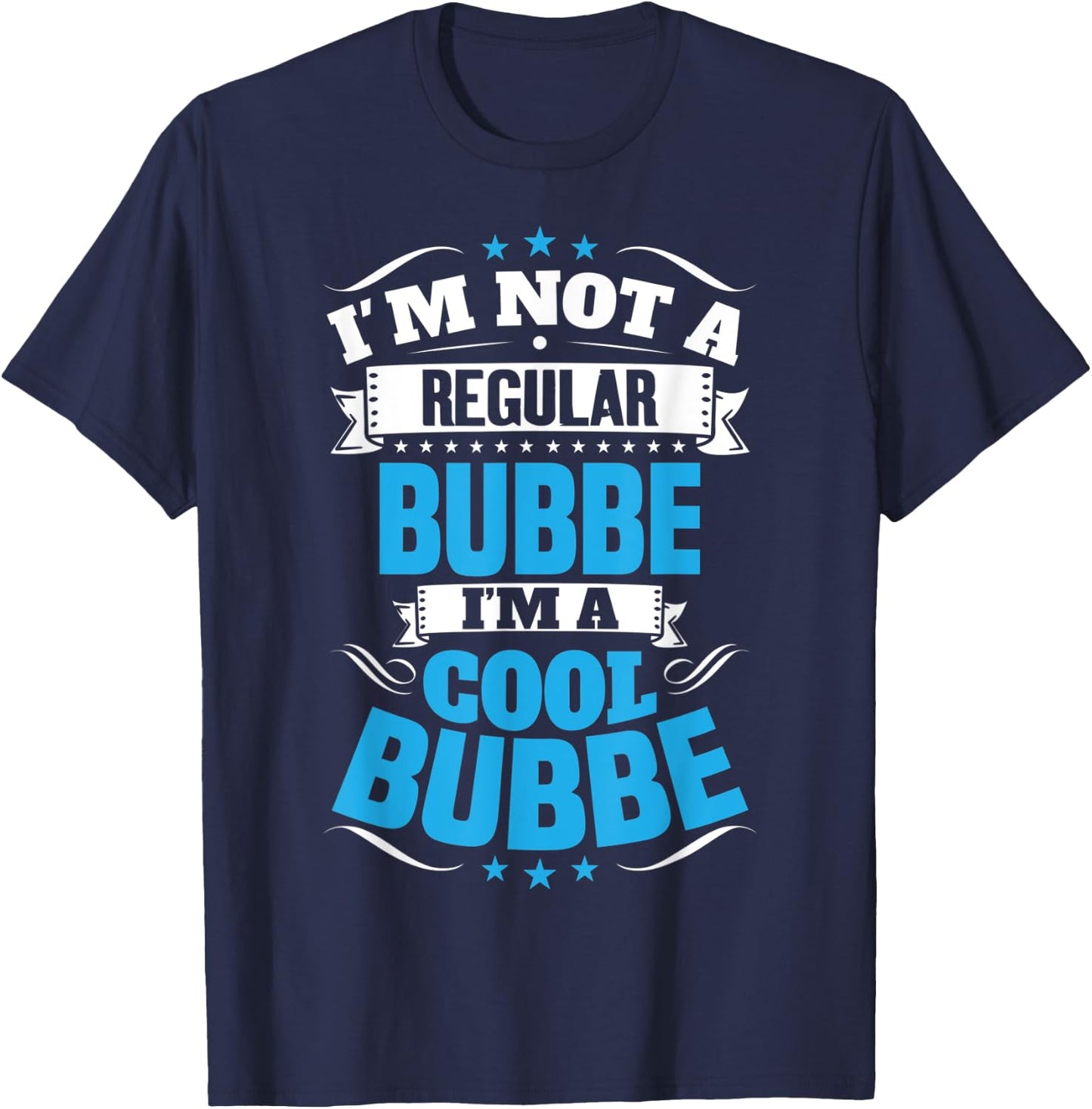 I'm Not a Regular Bubbe I'm a Cool Bubbe T-Shirt - T-Shirt | Navy