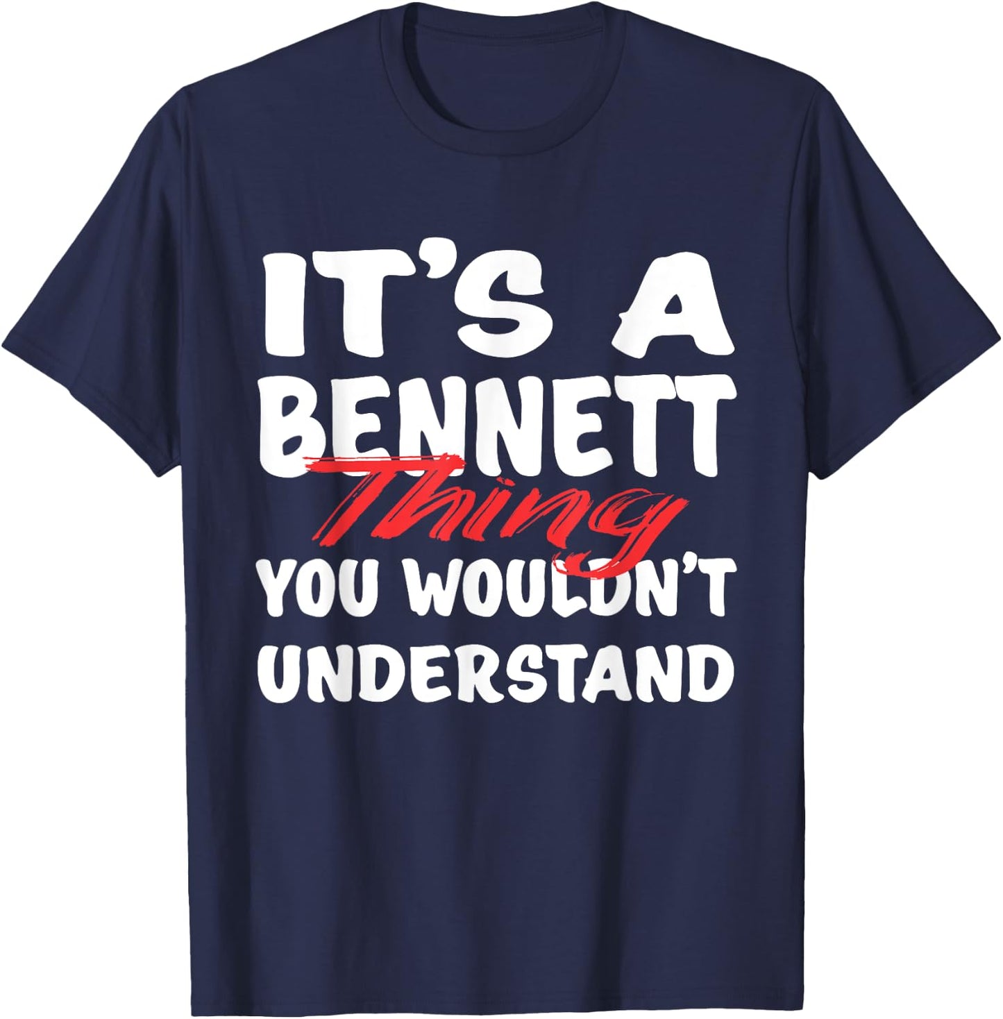 It's A Bennett Thing You Wouldn't Understand Funny Bennett T-Shirt - T-Shirt | Navy