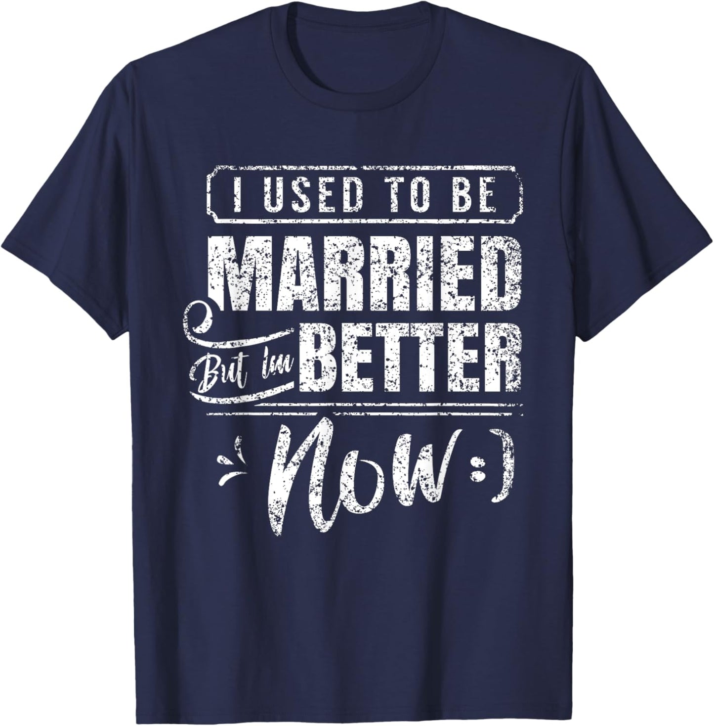 Divorced Split Up Divorce Divorcing T-Shirt - T-Shirt | Navy