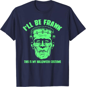 I'll Be Frank This is My Halloween Costume - Frankenstein T-Shirt - T-Shirt | Navy
