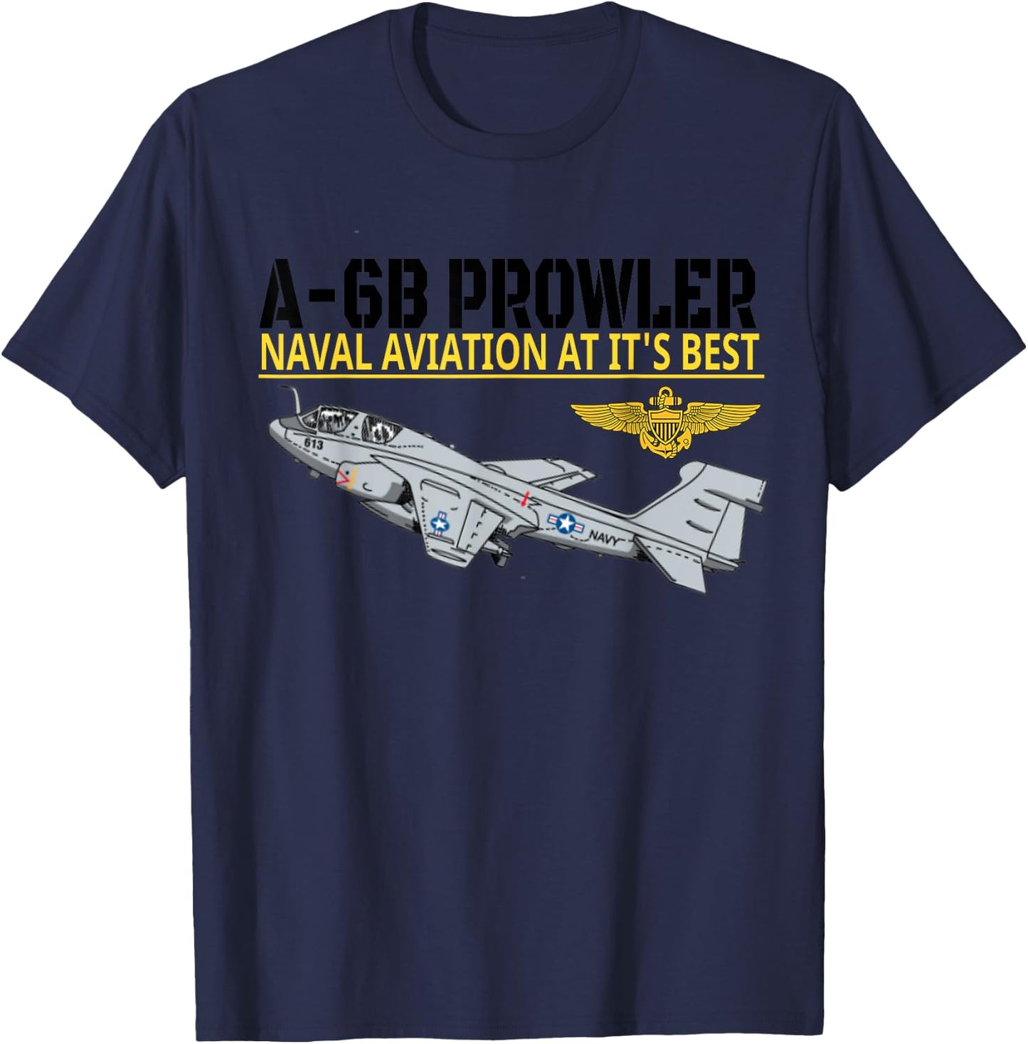 The A-6B Prowler in action.Naval aviation at its best. T-Shirt - T-Shirt | Navy