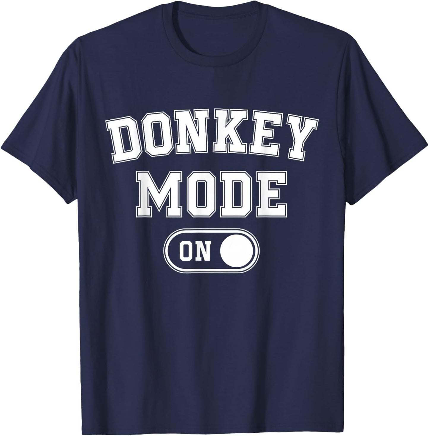 Donkey Mode On Costume Funny Farmer Gift Falm Animal Lover T-Shirt - T-Shirt | Navy