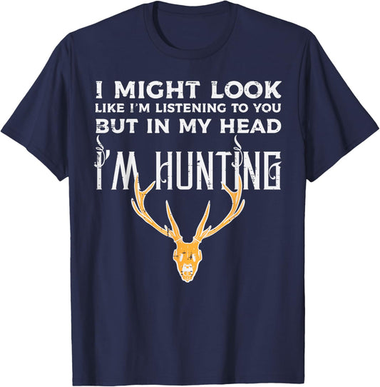 Might Look Listening But Im Hunting Funny Hunter Men Women T-Shirt - T-Shirt | Navy