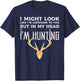 Might Look Listening But Im Hunting Funny Hunter Men Women T-Shirt - T-Shirt | Navy