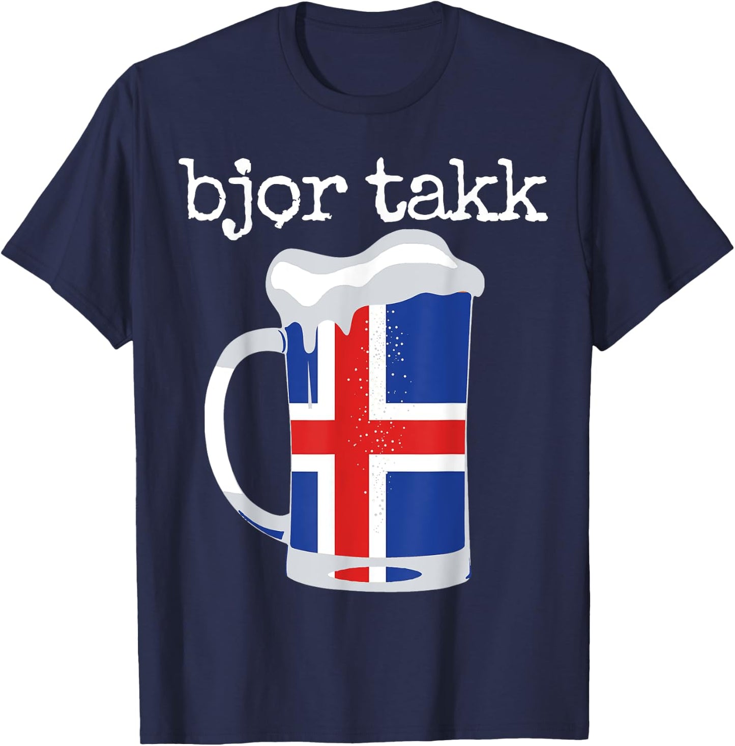 Beer Please In Icelandic Bjor Takk Iceland T-Shirt - T-Shirt | Navy