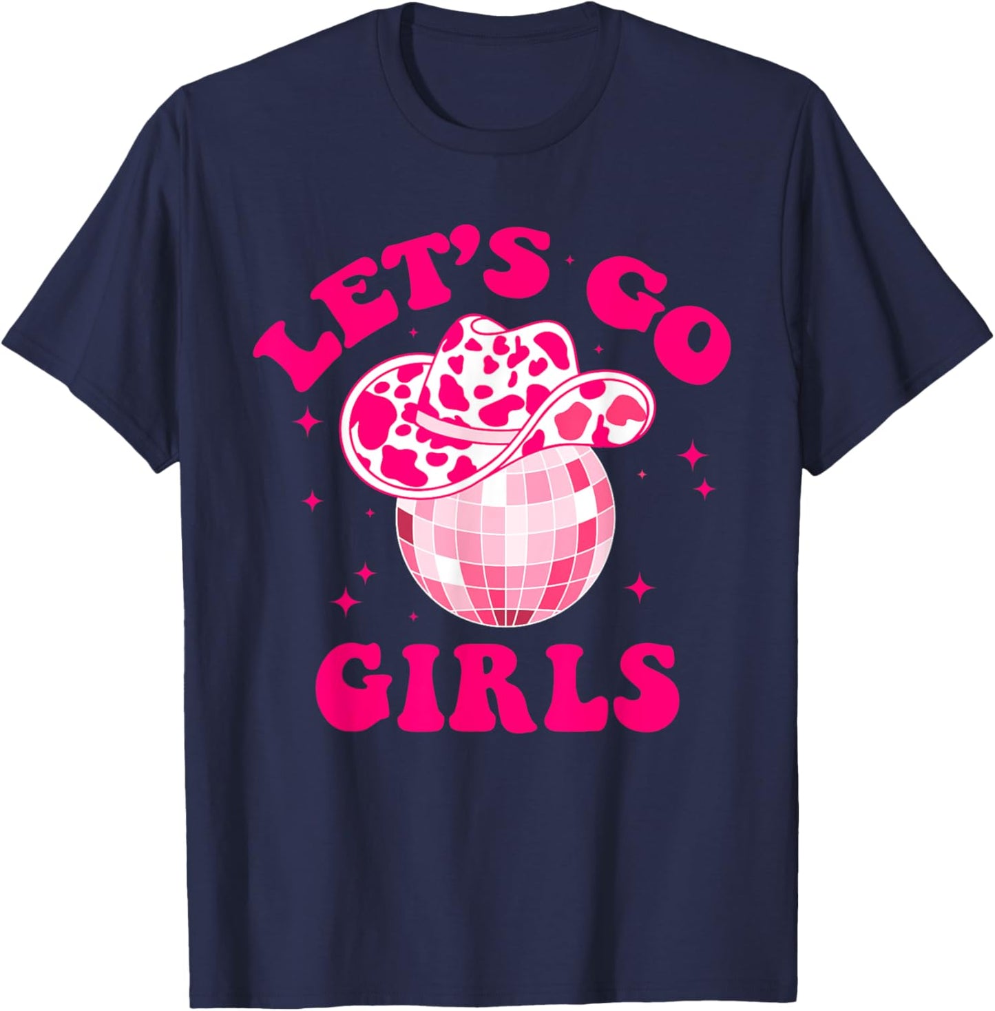Let's Go Girls Disco Ball Western Country Southern Cowgirl T-Shirt - T-Shirt | Navy