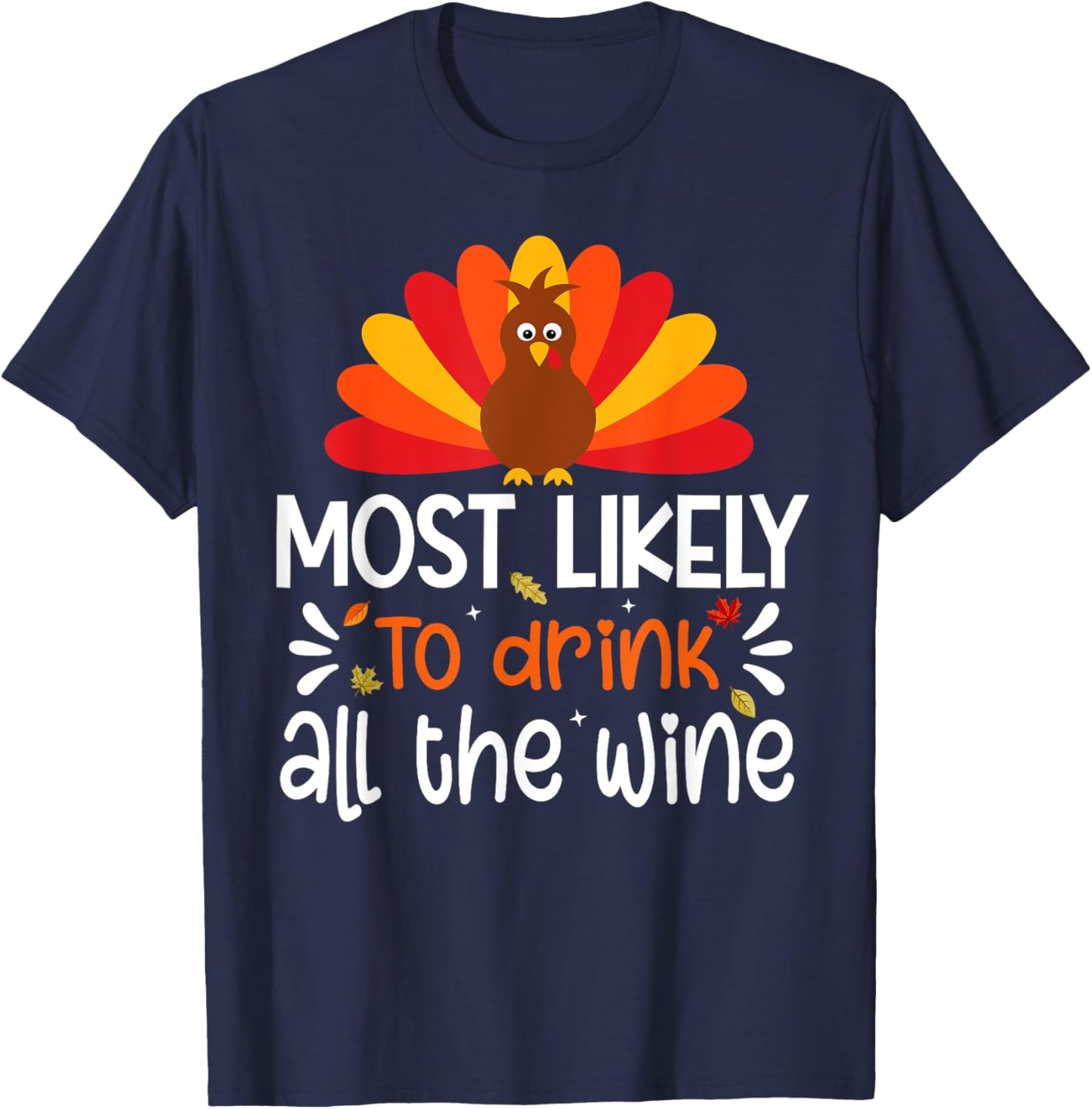 Most Likely To Drink All The Wine Thanksgiving Family Set T-Shirt - T-Shirt | Navy