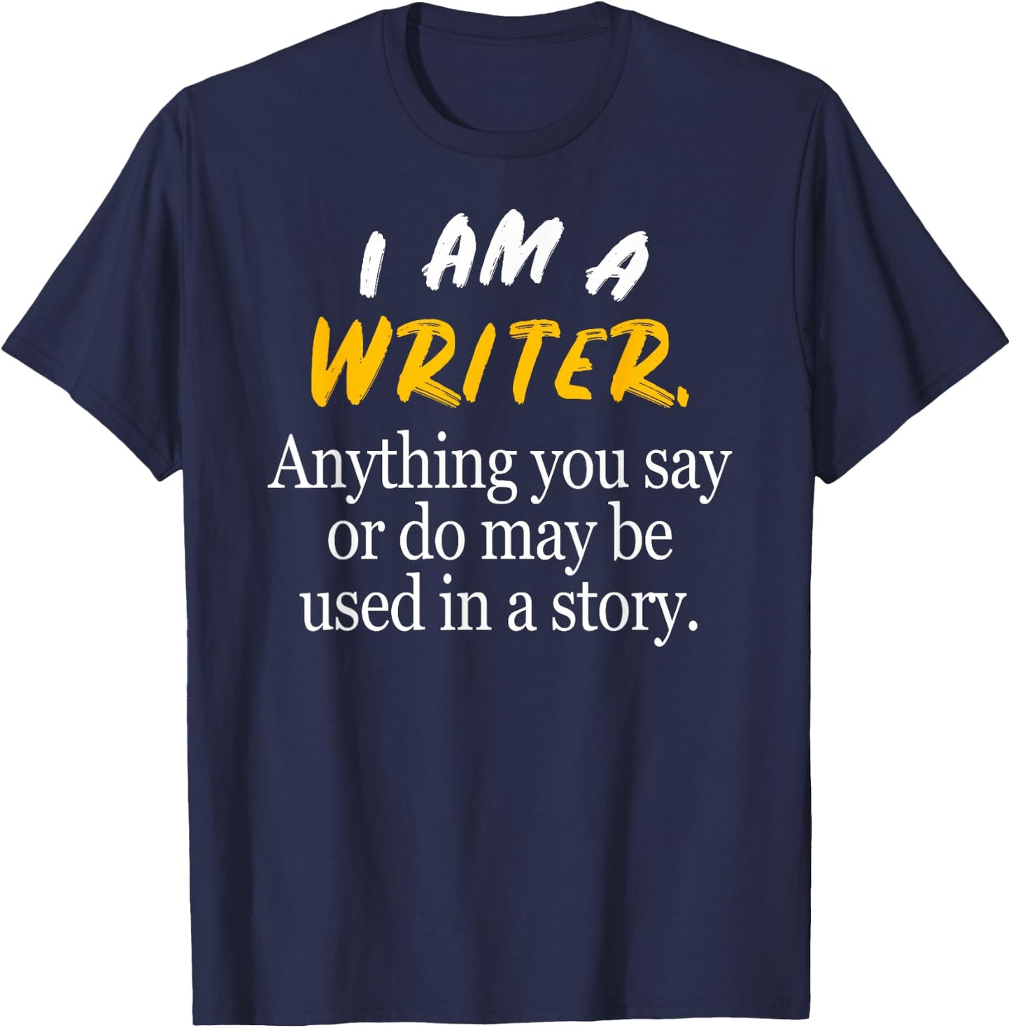 Author & Novelist I'm a Writer Gift: & Graphic T-Shirt - T-Shirt | Navy