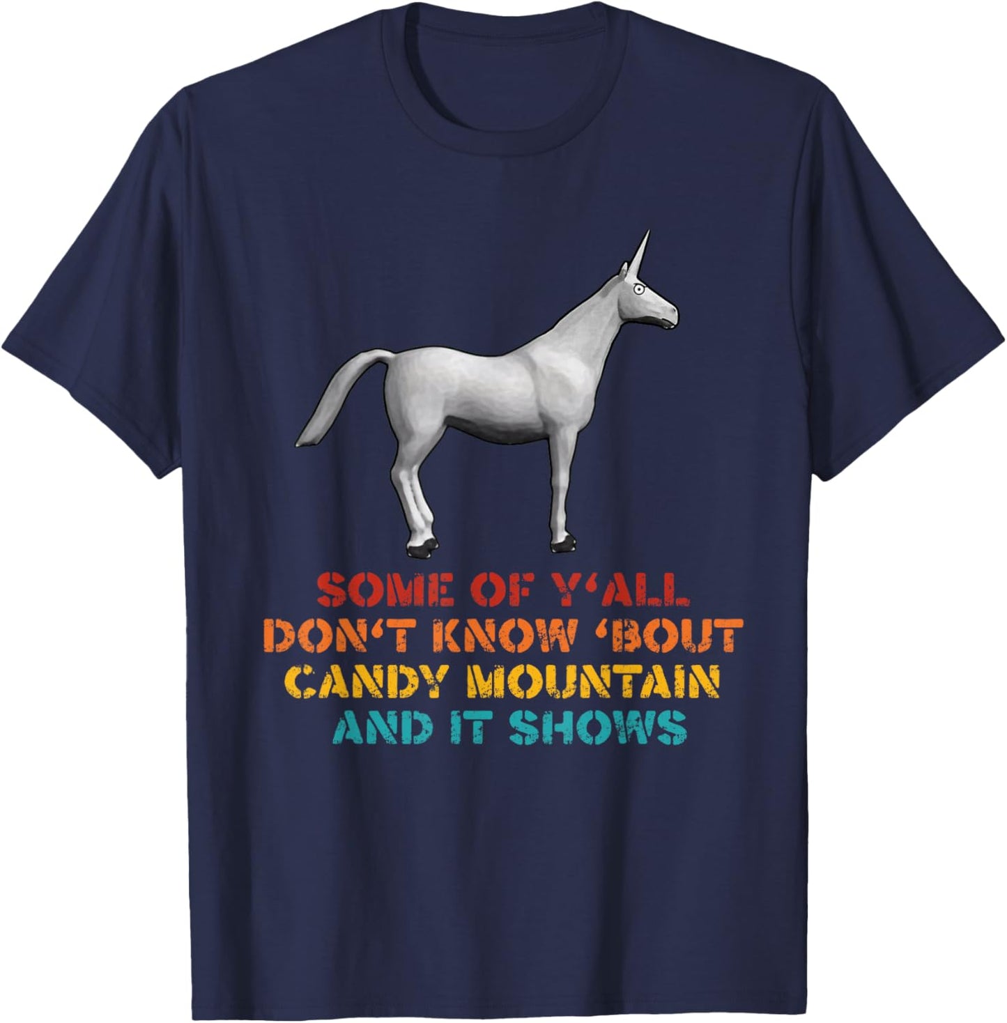 Some Of Y'all Don't Know Bout Candy Mountain Quote T-Shirt - T-Shirt | Navy