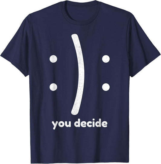You Decide Happy Or Sad Retro Vintage Distressed Women Men T-Shirt - T-Shirt | Navy