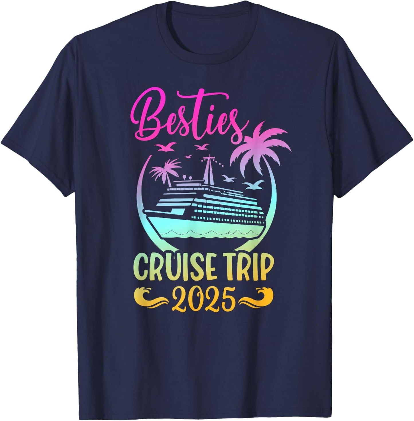 Matching Best Friend Cruise Trip BFF Vacay 2025 Adult Black Small Vacation T-Shirt - T-Shirt | Navy