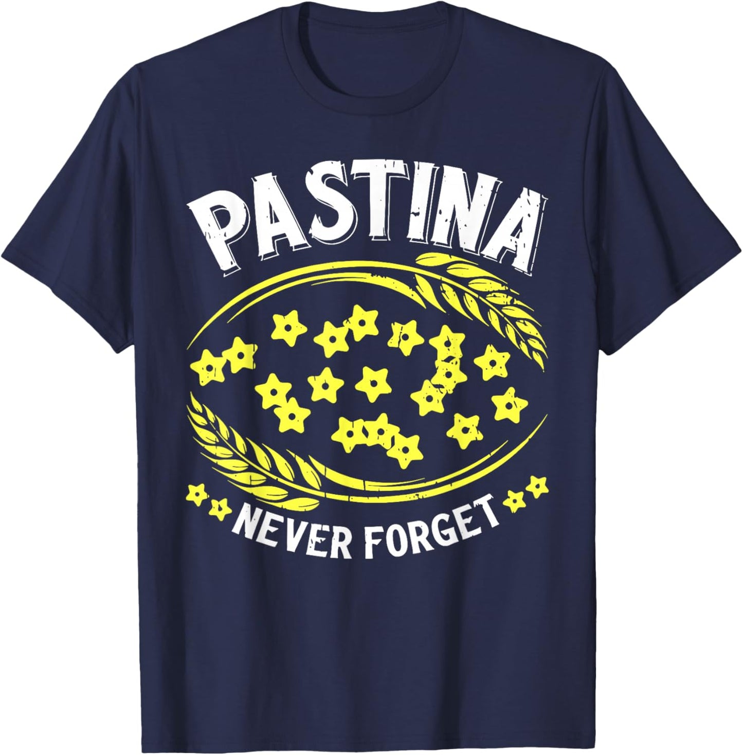 Pastina Never Forget Funny Italian Food Lover T-Shirt - T-Shirt | Navy