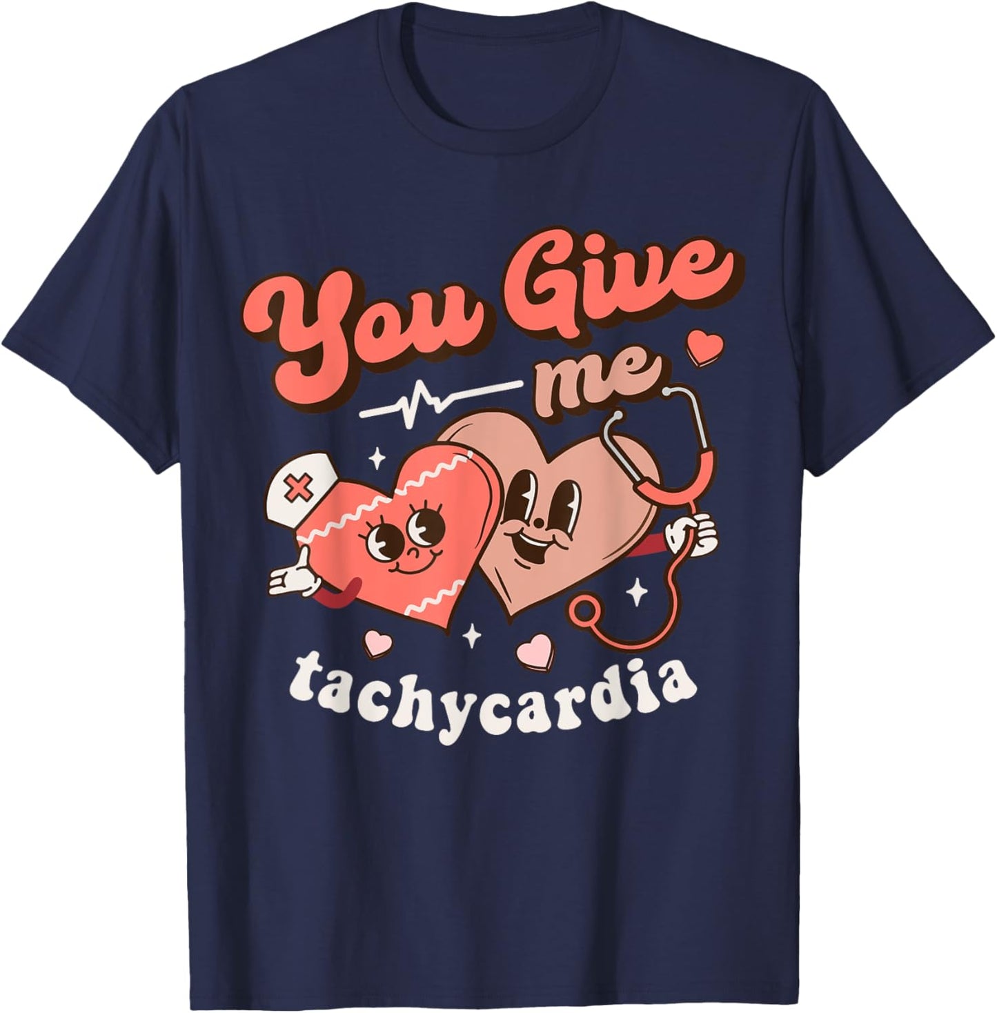 You Give Me Tachycardia Nurse Groovy Valentines CICU Hearts T-Shirt - T-Shirt | Navy