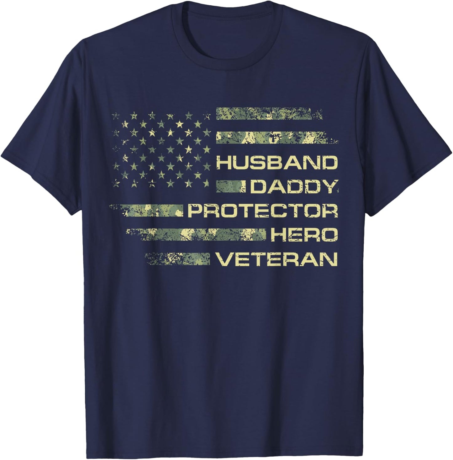 Husband Daddy Protector Hero Veteran USA Flag Camouflage Dad T-Shirt - T-Shirt | Navy