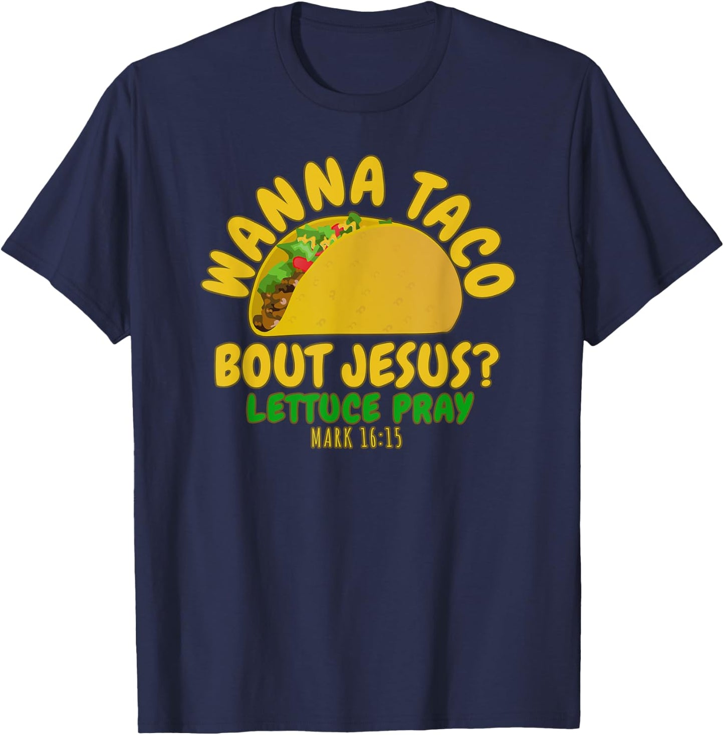 WANNA TACO ABOUT JESUS Novelty Bible Funny Gift T-Shirt - T-Shirt | Navy