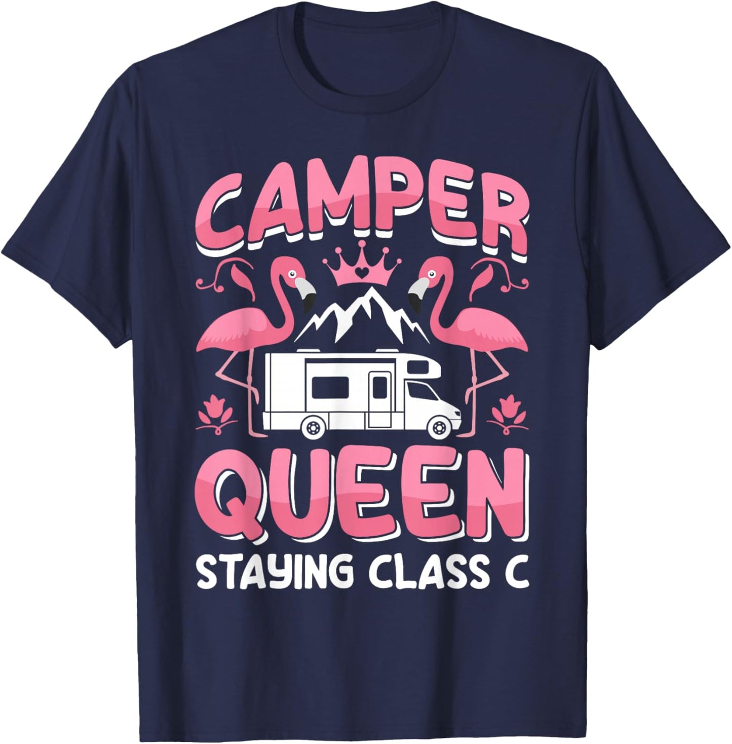 RV Camper Staying Class C Campside Funny Women Camping T-Shirt - T-Shirt | Navy