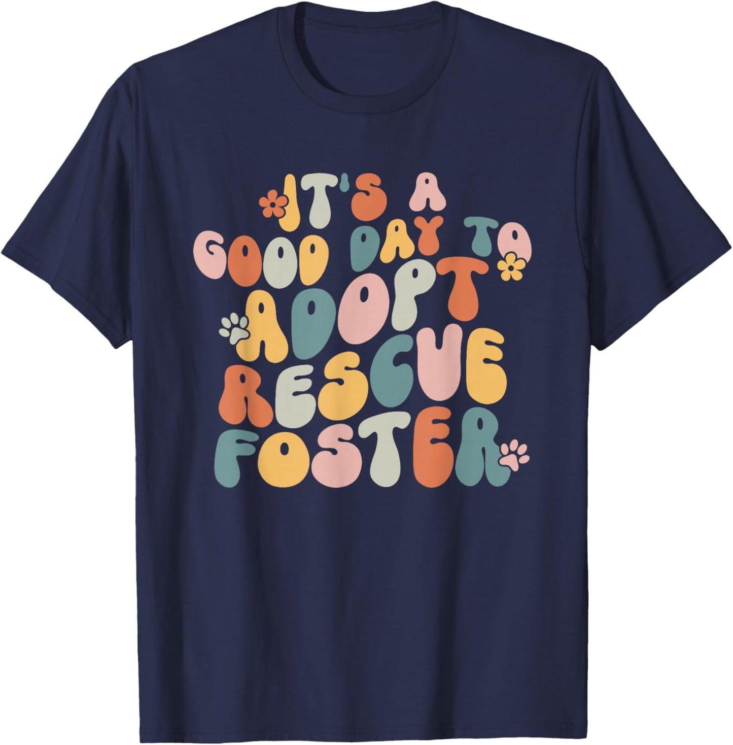 Dog Mom Rescue Women It's A Good Day To Adopt Rescue Foster T-Shirt - T-Shirt | Navy
