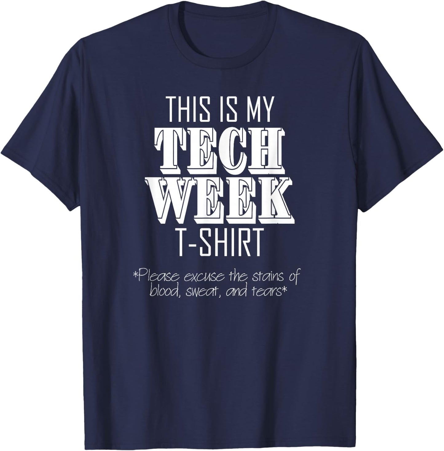 This Is My Tech Week Acting Musical Theatre Theater T-Shirt - T-Shirt | Navy