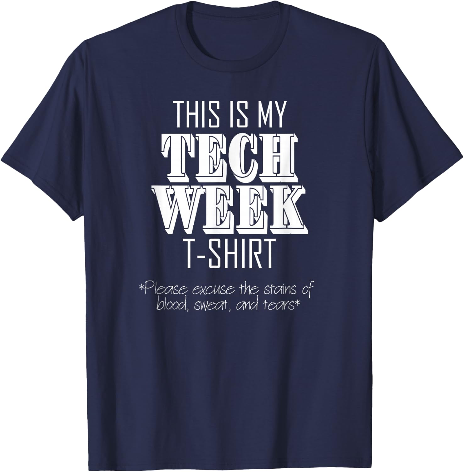 This Is My Tech Week Acting Musical Theatre Theater T-Shirt - T-Shirt | Navy