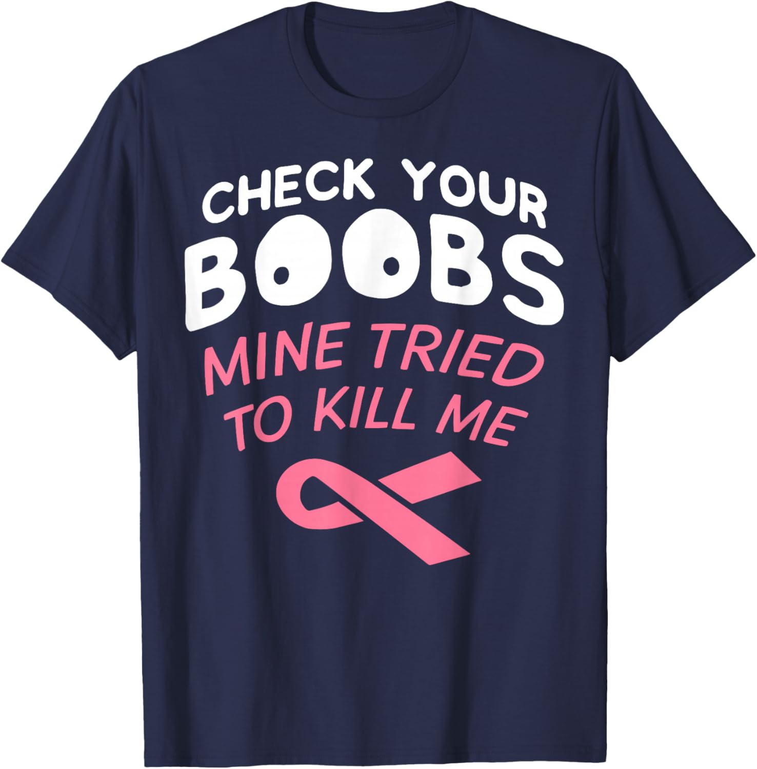 Breast Cancer Awareness Shirt Check Your Boobs Survivor Gift T-Shirt - T-Shirt | Navy