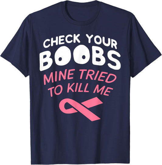 Breast Cancer Awareness Shirt Check Your Boobs Survivor Gift T-Shirt - T-Shirt | Navy