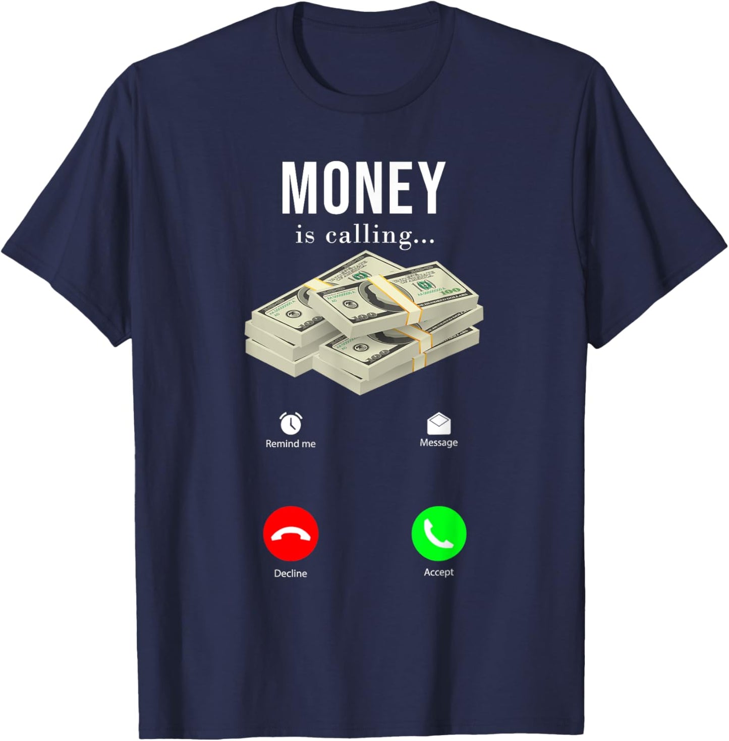 Money Is Calling Funny Cash Entrepreneur T-Shirt - T-Shirt | Navy