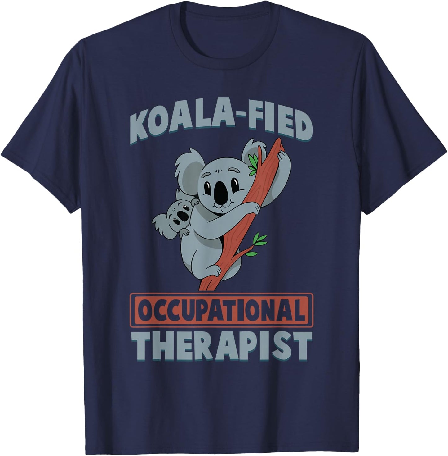 Cute Koala Occupational Therapy Qualified OT OTA T-Shirt - T-Shirt | Navy