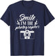 Smile I'm The Photographer Photographers Photography Camera T-Shirt - T-Shirt | Navy