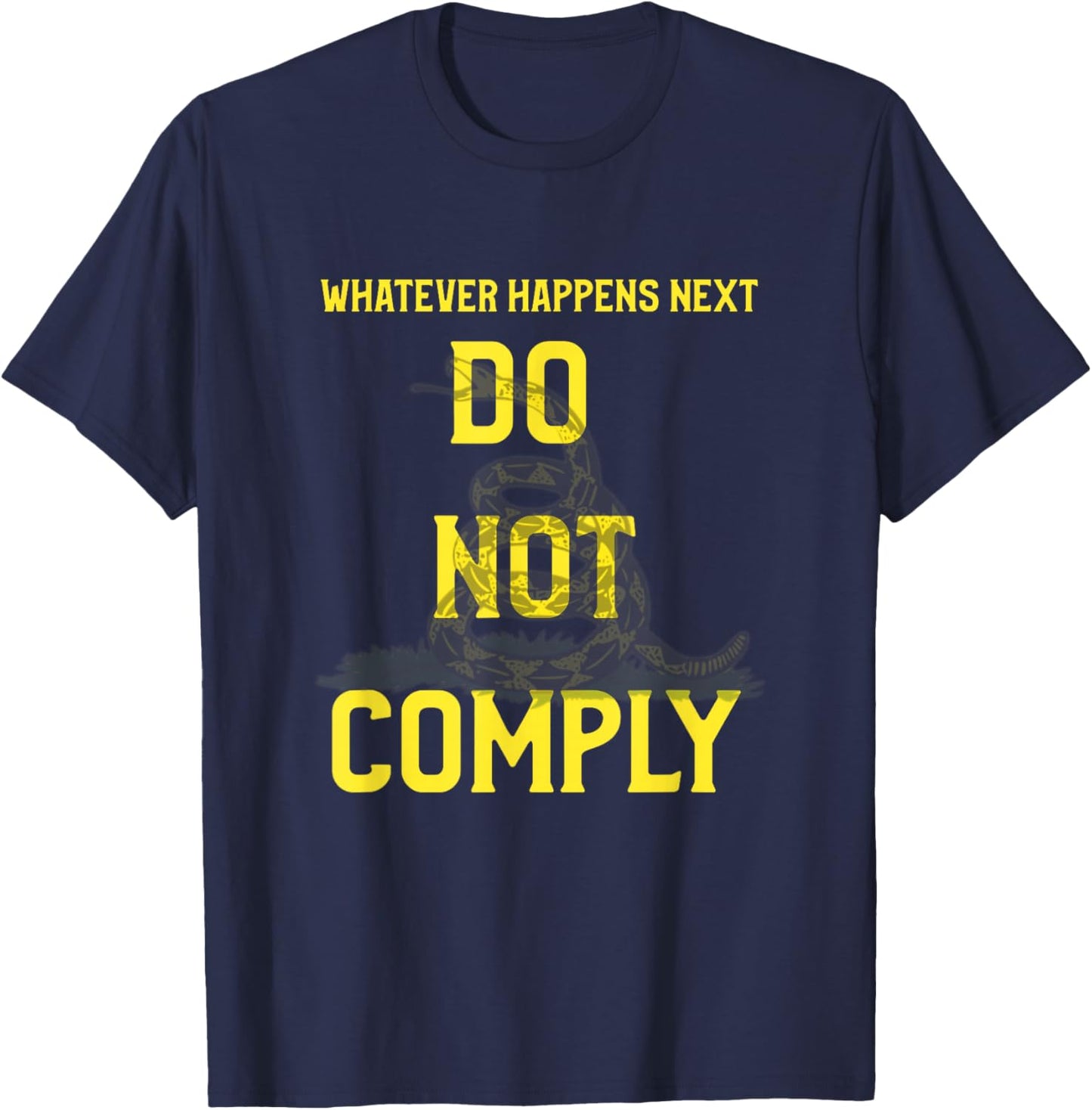 Sweet Shadow 'Whatever Happens Next Do Not Comply' - -Adults Black Cotton/Polyester Classic Fit Short Sleeve , Small T-Shirt - T-Shirt | Navy