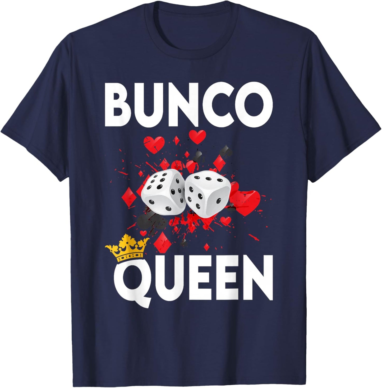 Bunco Queen Funny Player Game Night Party Prize T-Shirt - T-Shirt | Navy